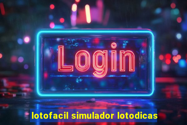 lotofacil simulador lotodicas